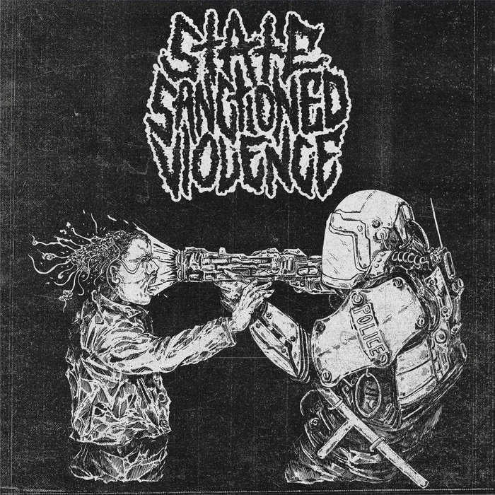 State Sanctioned Violence, by State Sanctioned Violence