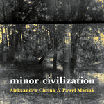 Aleksandra Chciuk / Paweł Maciak: minor civilization