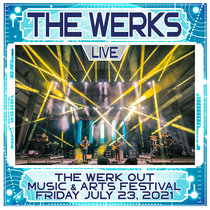LIVE @ The Werk Out Music & Arts Festival - Friday, July 23, 2021 cover art