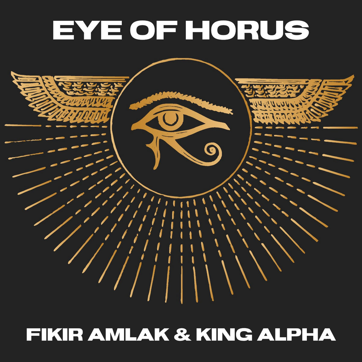 Eye of Horus | Fikir Amlak, King Alpha, Akashic Records | I-Roots