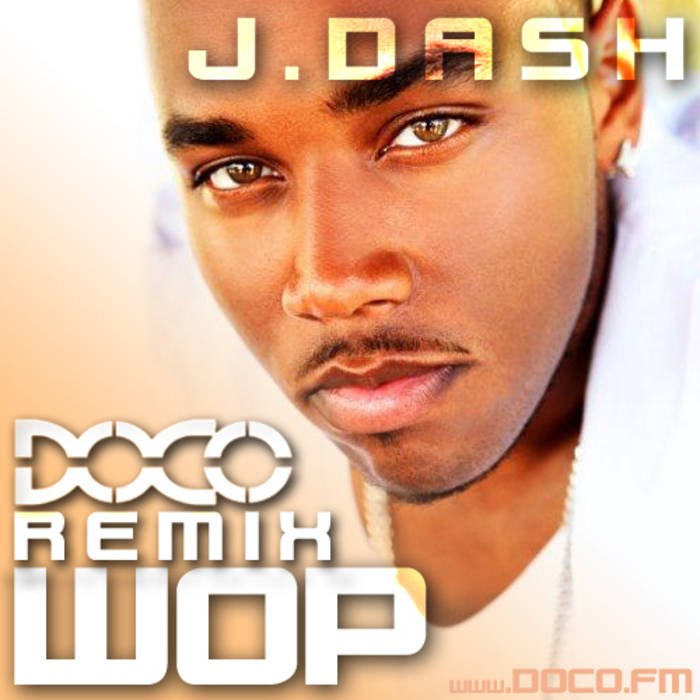 Монтелл джордан. Wop wop rapper. Wop wop rapper. J dash. Wop j dash.