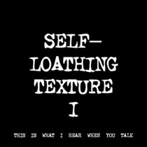 SELF-LOATHING TEXTURE I [TF00323] [FREE] cover art
