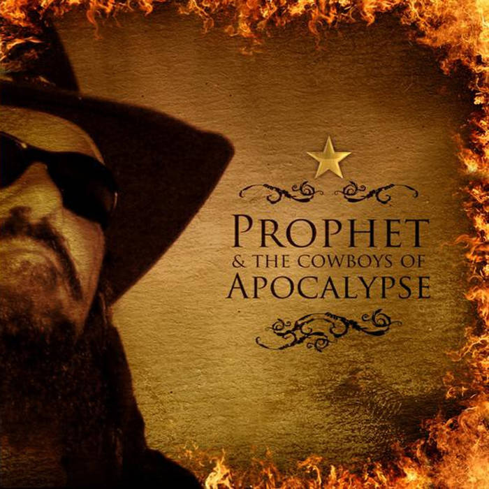 Music | Prophet & The Cowboys of Apocalypse