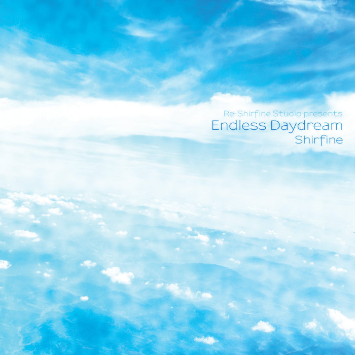 Endless Daydream | Shirfine