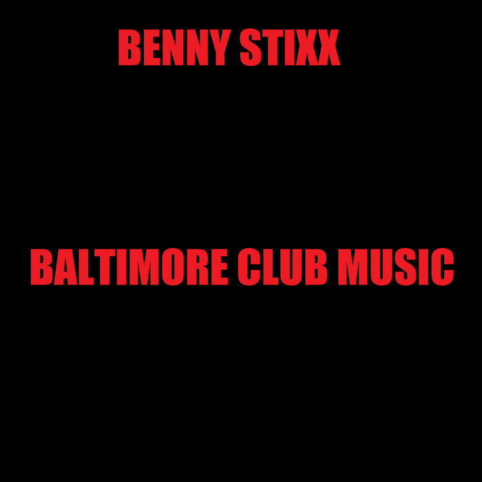 BCM Baltimore Club Music DJ Benny Stixx