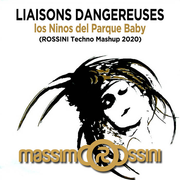 LIAISONS DANGEREUSES - Los Ninos del Parque Baby (ROSSINI Techno