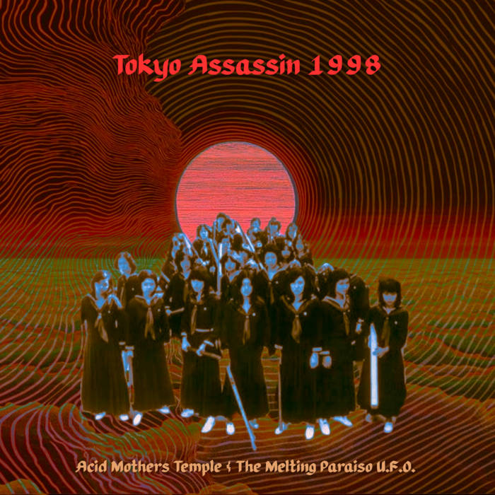 Tokyo Assassin 1998 | Acid Mothers Temple & The Melting Paraiso
