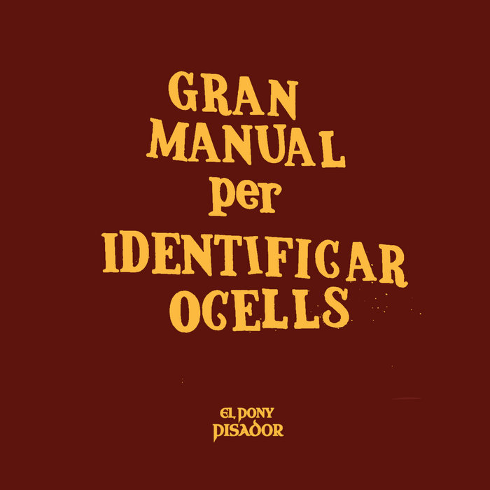 EL PONY PISADOR Gran Manual per Identificar Ocells Guspira Records
