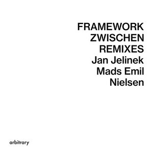 Framework / Zwischen RemixesJan Jelinek, Mads Emil Nielsen cover
