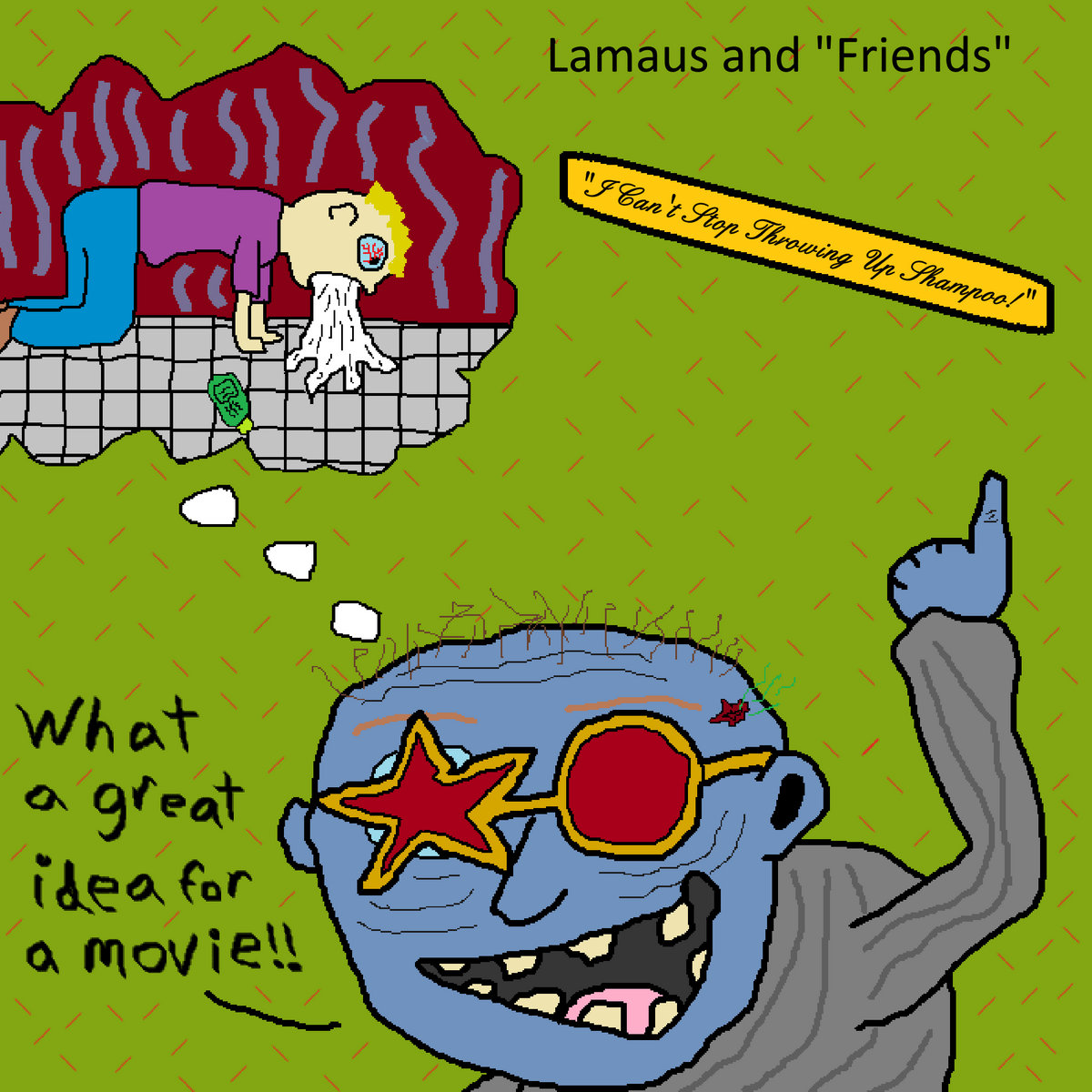 I Can't Stop Throwing Up Shampoo! Lamaus and "Friends" Lamaus