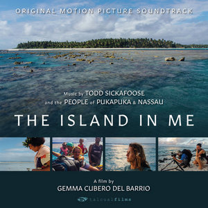 The Island In Me (Original Motion Picture Soundtrack)Todd Sickafoose | The People of Pukapuka & Nassau cover