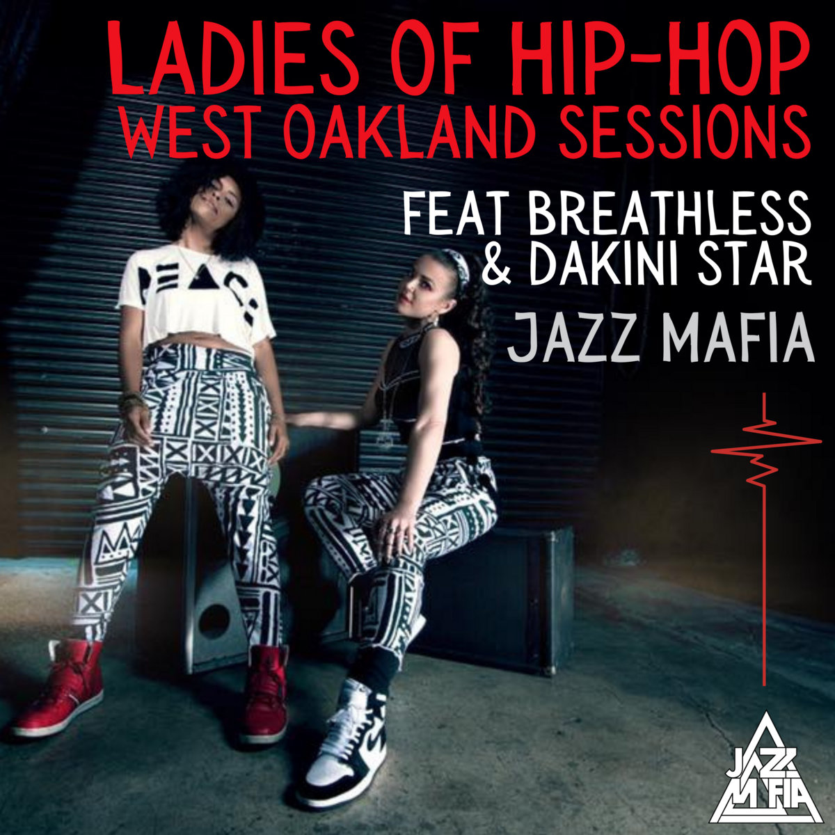 Ladies Of Hip-Hop: West Oakland Sessions | Jazz Mafia ft