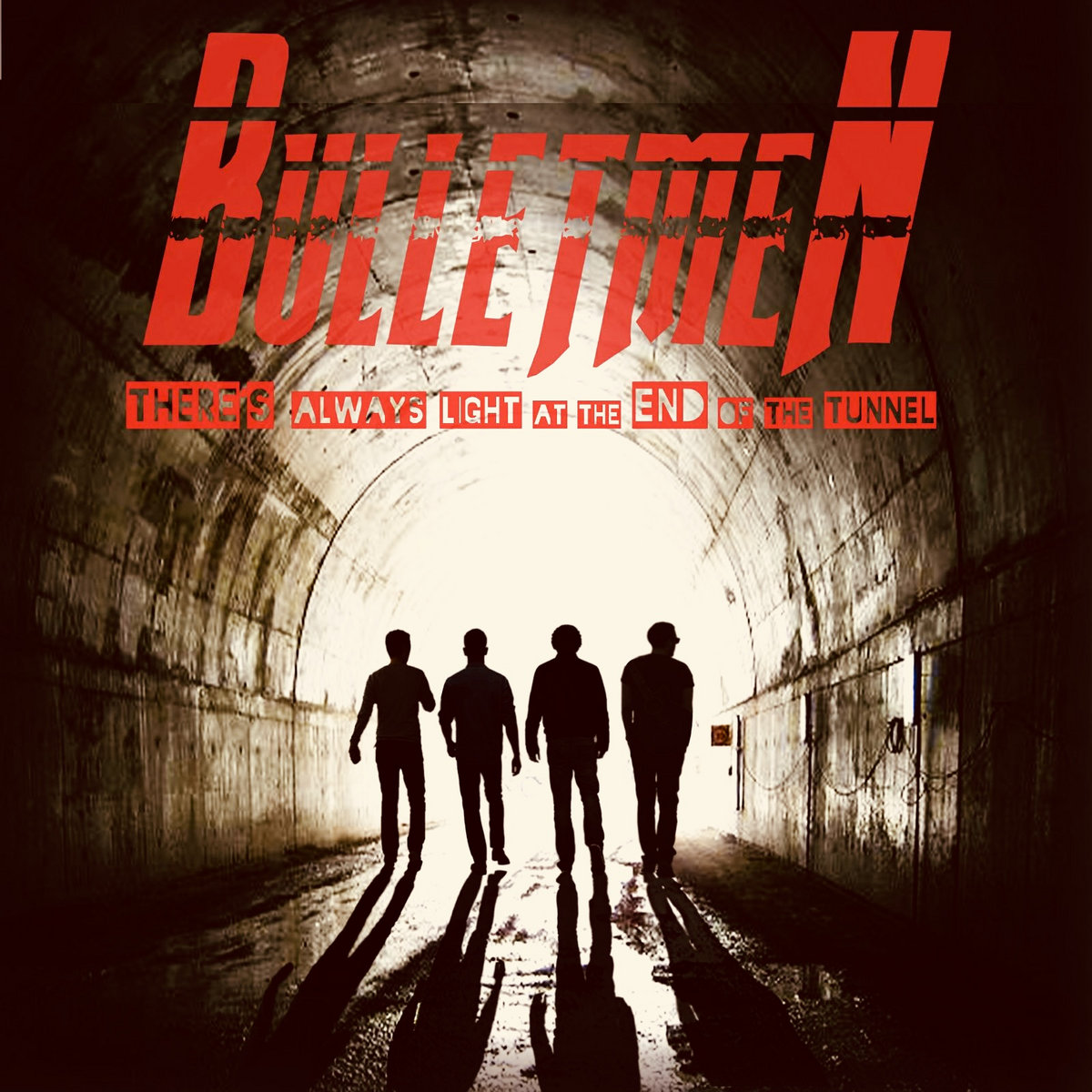 There's always light at the end of the tunnel | Bulletmen