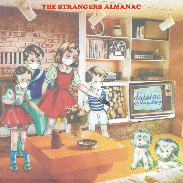 Daisies of the Galaxy The Strangers Almanac