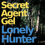 Secret Agent Gel - Lonely Hunter