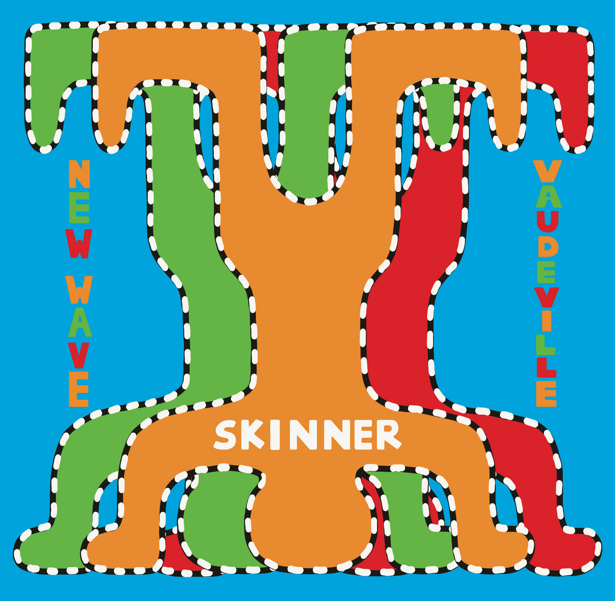 New Wave Vaudeville | Skinner