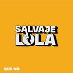 FSR103 Salvaje Lola - Que no (LP)