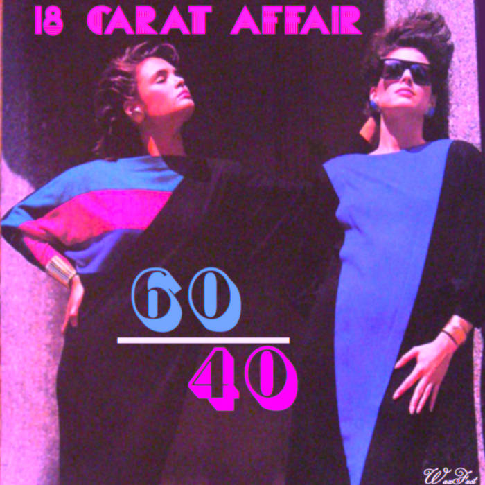 18 Carat Affair: 60/40 (2009) - Bandcamp