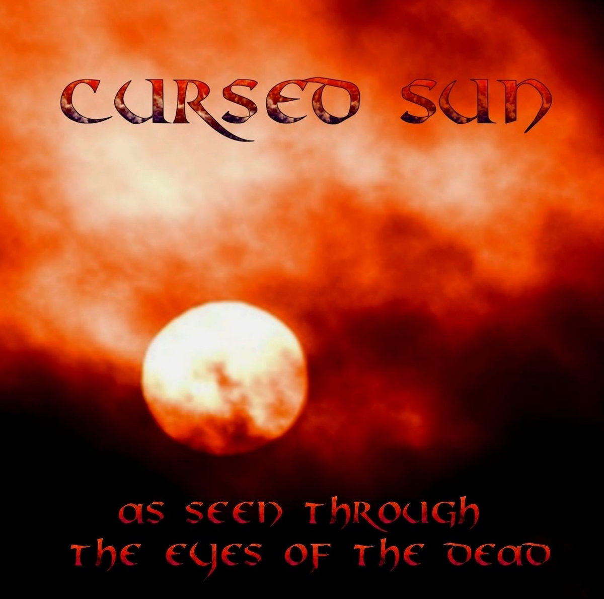 CURSED SUN - As Seen Through the Eyes of the Dead (2009) cover