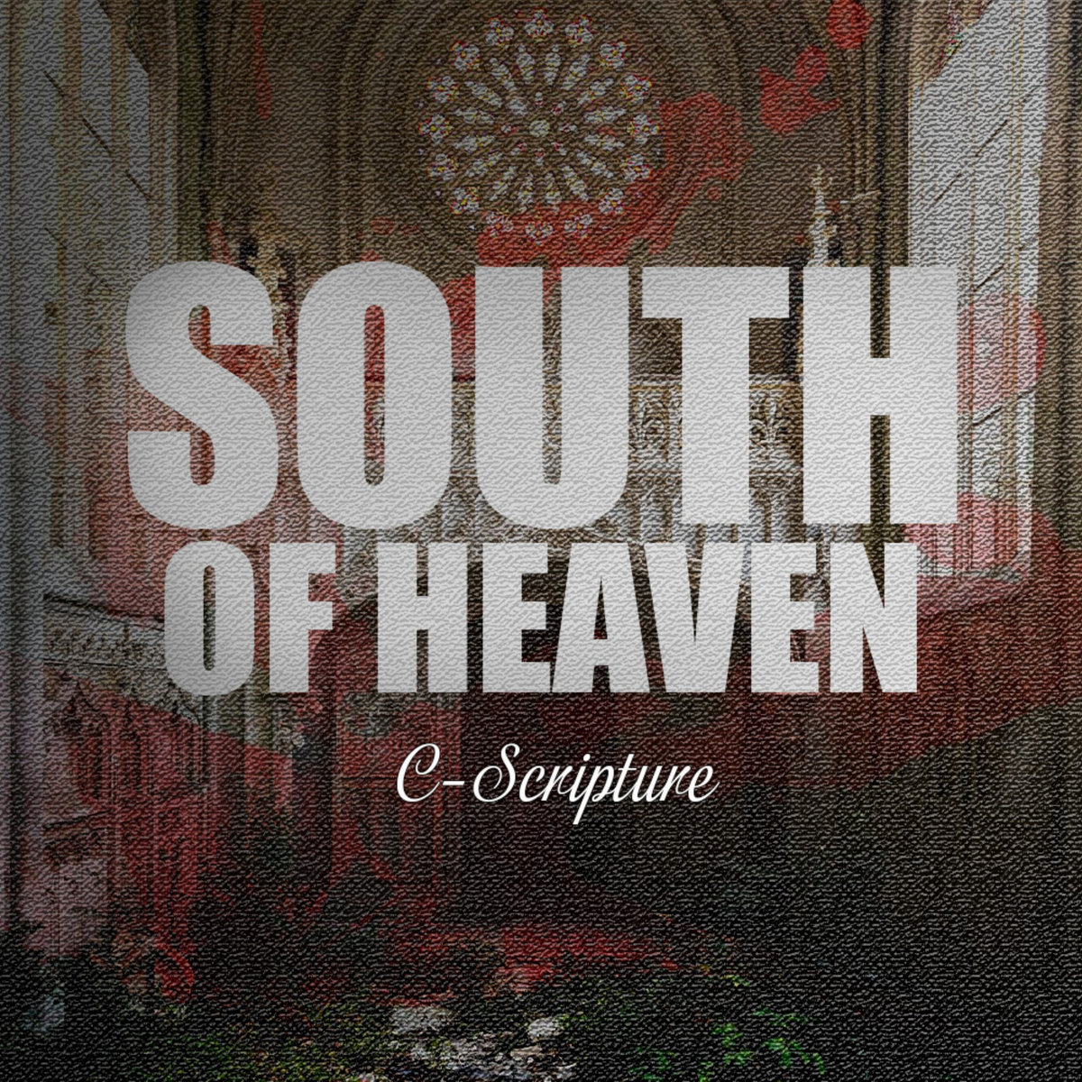 South of Heaven | C-Scripture