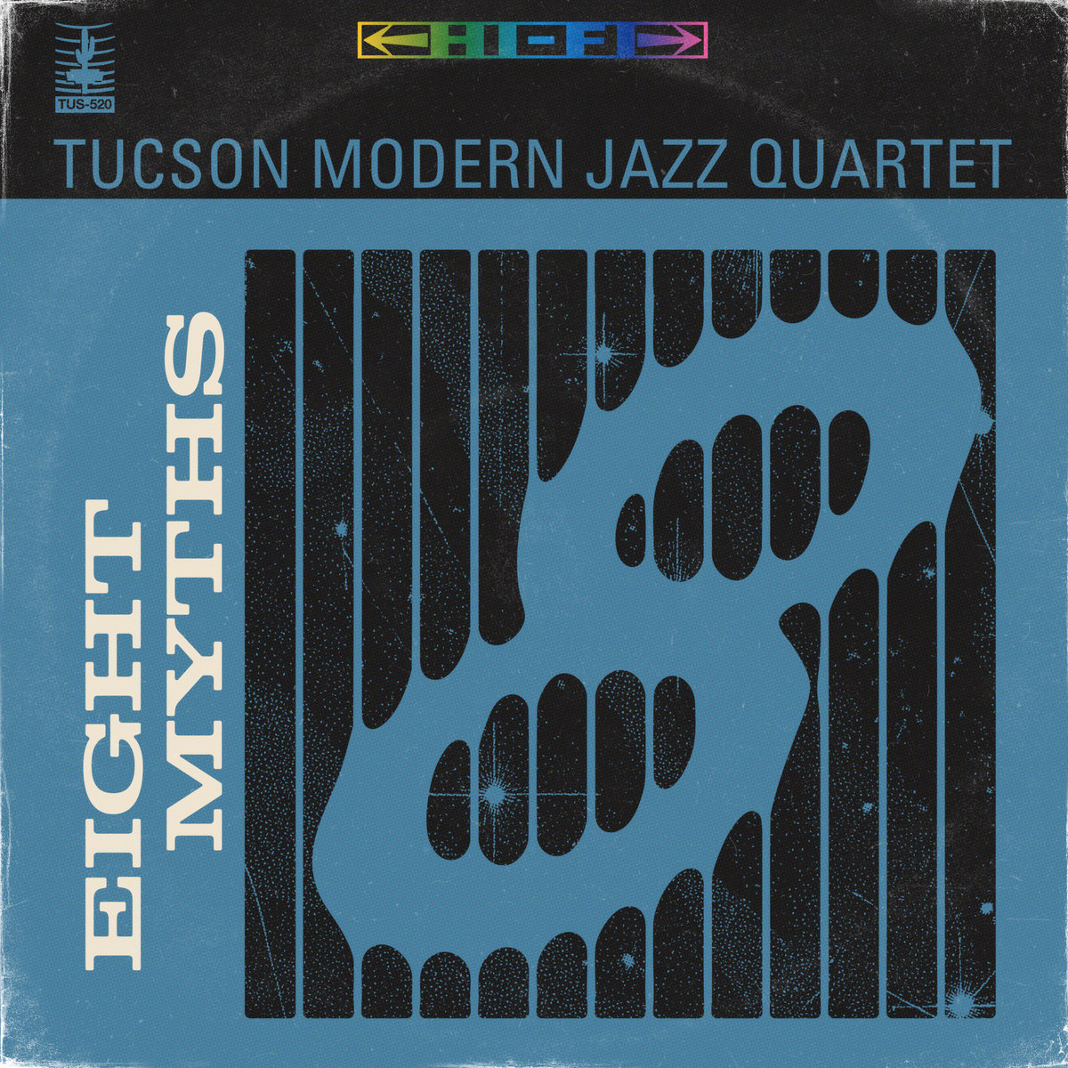 Eight Myths | Tucson Modern Jazz Quartet
