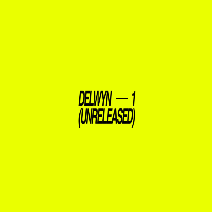 Delwyn 1: Unreleased Clubtracks | Delwyn