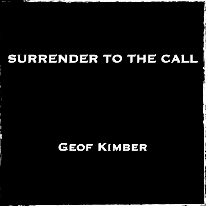 Surrender to the Call | Geof Kimber