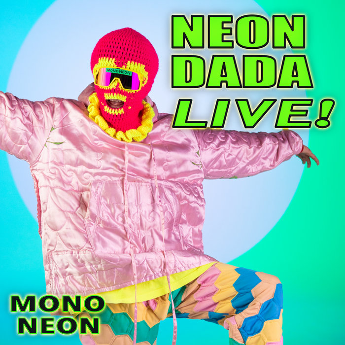 Ade Neon NEON DADA LIVE! | MonoNeon | Dywane