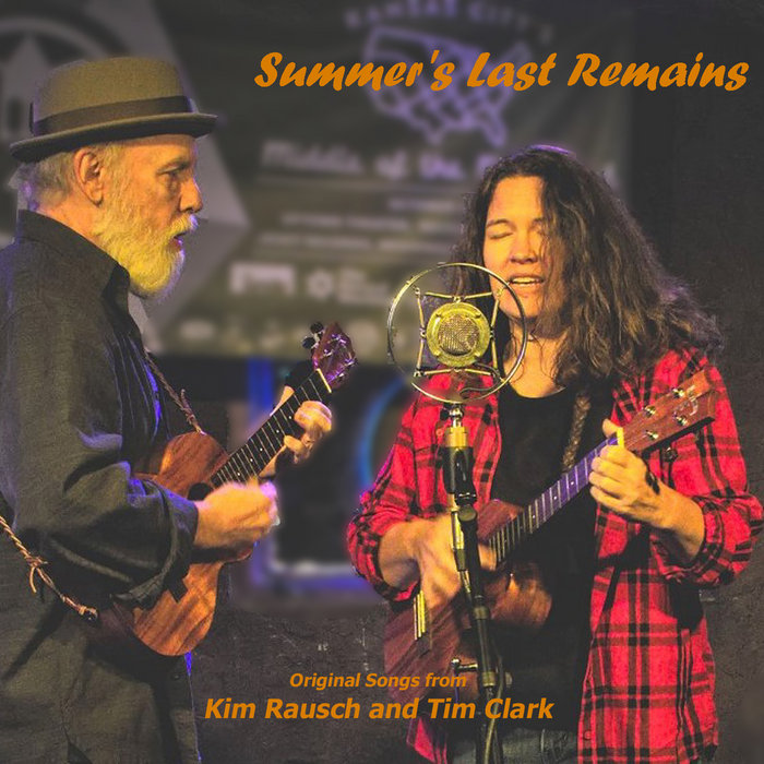 Summer Rausch Summer's Last Remains | Kim Rausch and Tim Clark | Kim Rausch