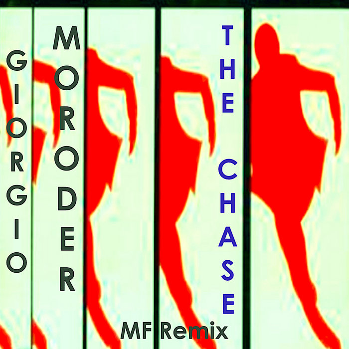THE CHASE (MF REMIX), by GIORGIO MORODER