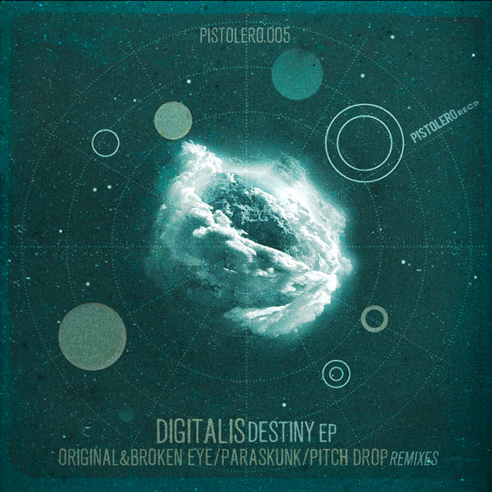 Digitalis Destiny EP Pistolero Recordings