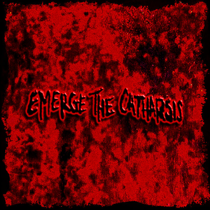Emerge the Catharsis | Catharsis