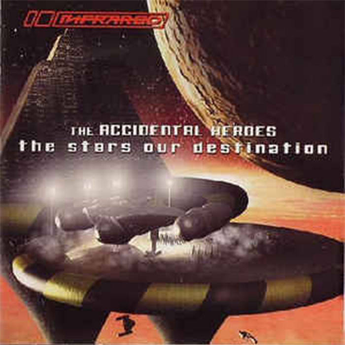 The Accidental Heroes ‎– The Stars Our Destination - 2002