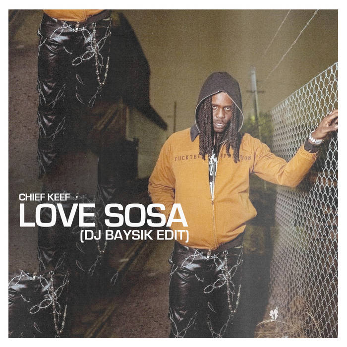 Love Sosa (DJ Baysik Edit) - Chief Keef | DJ Baysik