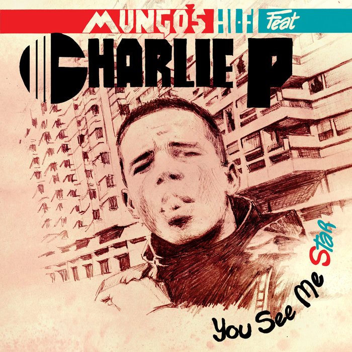 Mungo’s Hi Fi ft. Charlie P Mungo's Hi Fi Ft. Charlie P - You See Me Star [Full album