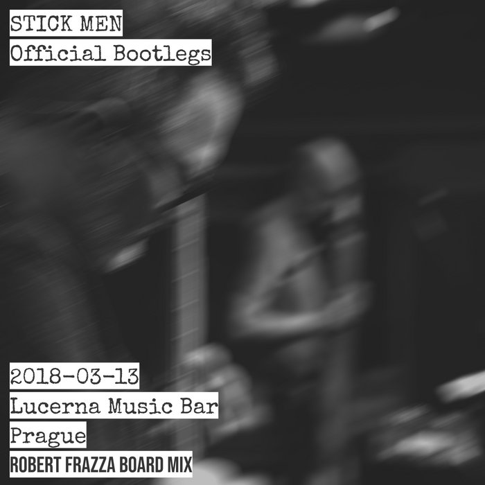 20180313-lucerna-music-bar-prague-board-mix-stick-men-bootlegs