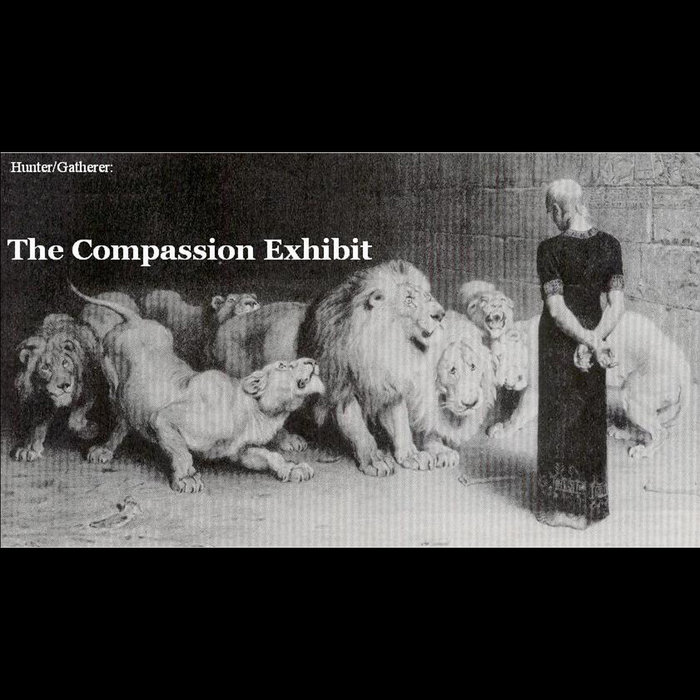The Compassion Exhibit Hunter Gatherer