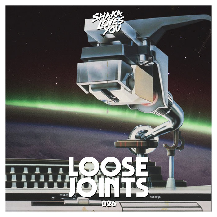 LOOSE JOINTS 026 | Shaka Loves You