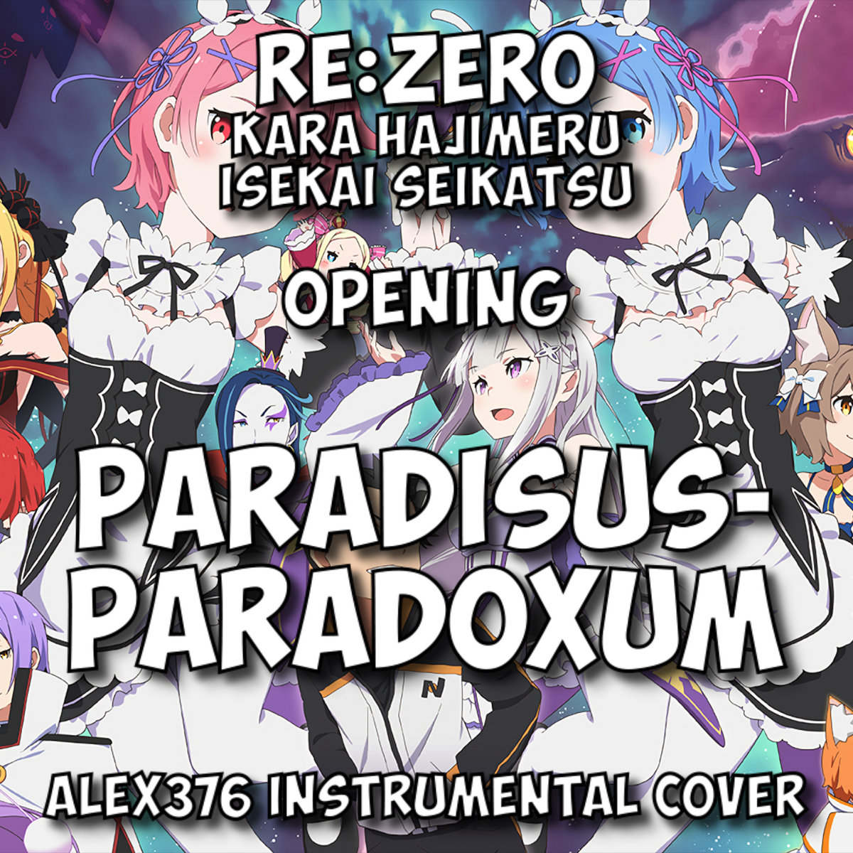 Re Zero Op2 Paradisus Paradoxum Alex376 Instrumental Cover Alex376