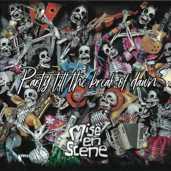 Party Till The Break Of Dawn Mise En Scene Bad Granola Records