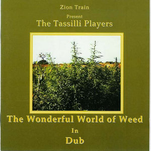 Wonderful Word Of Weed In Dub - Tassilli Players (prod by ZT)Tassilli Players produced by Zion Train cover