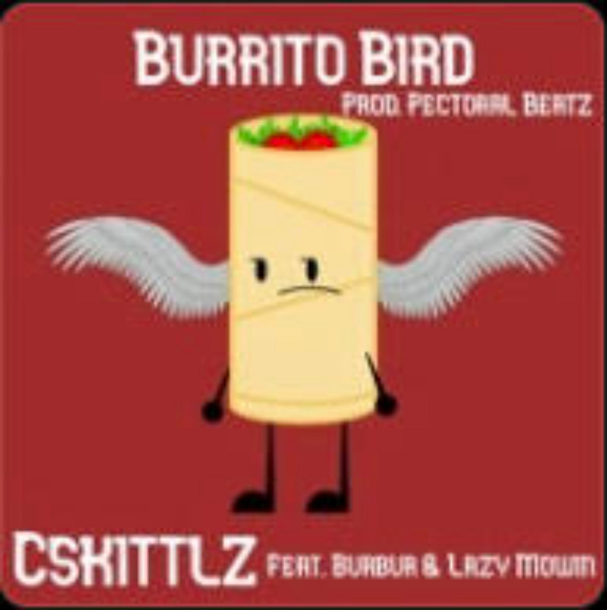 Burrito Bird Cskittlz Burrito Bird Cskittlz