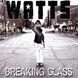 Watts — Breaking Glass