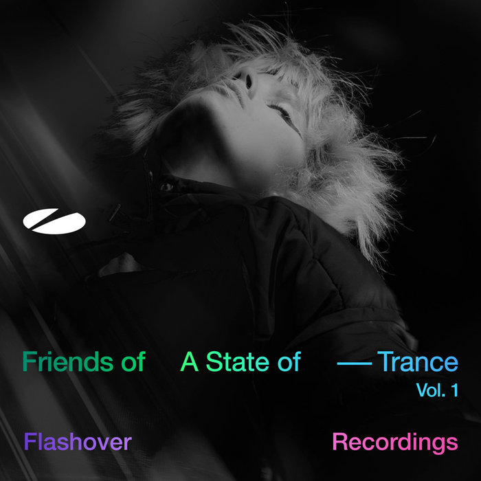 Flashover Recordings - Friends of A State of Trance, Vol. 1 (Mixed by ...