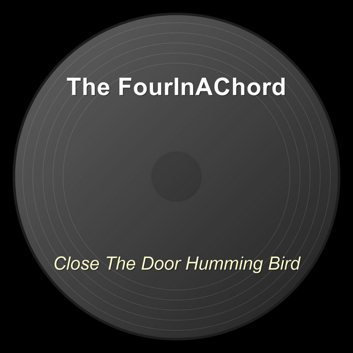 Chord Humming Close The Door Humming Bird | The Four-In-A-Chord