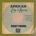 Ziggy Phunk - African Edits & Reworks