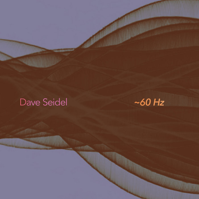 60 Hz (CD only) Dave Seidel