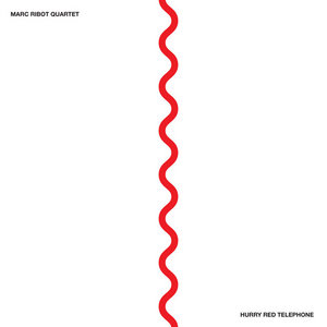 Hurry Red TelephoneMarc Ribot Quartet cover