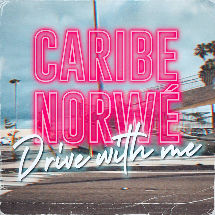Caribe Norwé - Drive With Me