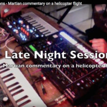Late Night Sessions - Martian commentary on a helicopter flight cover art